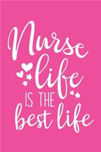 Nurse Life Is The Best Life
