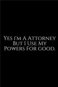 Yes I'm A Attorney