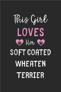 This Girl Loves Her Soft Coated Wheaten Terrier