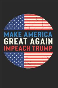 Make America Great Again Impeach Trump Notebook - Impeach Trump Journal Planner Anti-Trump