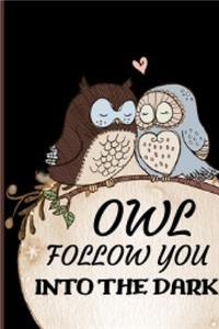 Owl Follow You Into The Dark