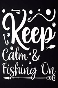 Keep Calm & Fishing On