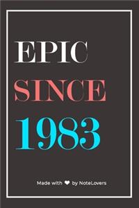 Epic Since 1983 Notebook Birthday Gift