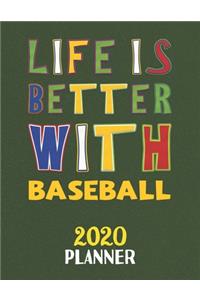 Life Is Better With Baseball 2020 Planner