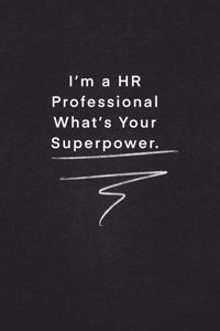 I'm a HR Professional What's Your Superpower.