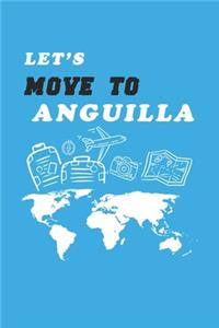 Let's Move To Anguilla Notebook Birthday Gift