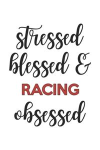 Stressed Blessed and racing Obsessed racing Lover racing Obsessed Notebook A beautiful: Lined Notebook / Journal Gift,, 120 Pages, 6 x 9 inches, Personal Diary, racing Obsessed, racing Hobby, racing Lover, Personalized Journal, Customiz