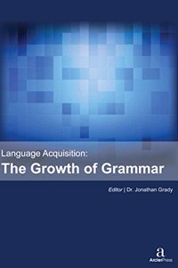 LANGUAGE ACQUISITION: THE GROWTH OF GRAMMAR