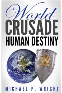 World Crusade Human Destiny