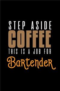 Step aside coffee. This is a job for bartender