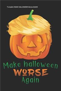 Trumpkin MAKE HALLOWEEN Worse AGAIN