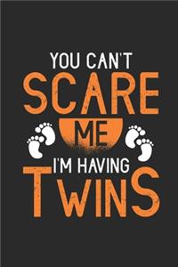 You Can't Scare Me I'm Having Twins
