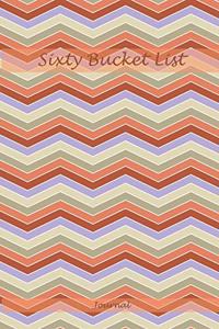 Sixty Bucket List Journal
