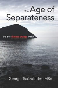 The Age of Separateness and the Climate Change Within