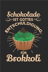 Schokolade ist Gottes Entschuldigung für Brokkoli