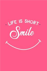 Life Is Short Smile