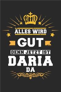 Alles wird gut denn jetzt ist Daria da