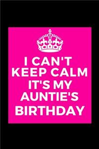 I Can't Keep Calm It's My Auntie's Birthday