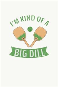 I'm Kind Of A Big Dill