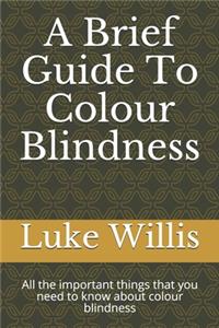 A Brief Guide To Colour Blindness