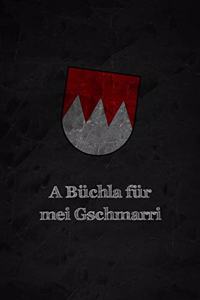 A Büchla für mei Gschmarri