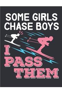 Some Girls Chase Boys I Pass Them