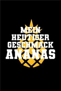 Mein Heutiger Geschmack Ananas