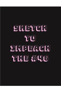 Sketch To Impeach The #46