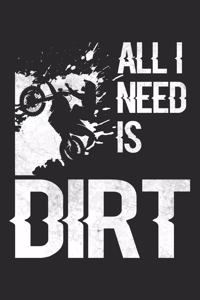 All I Need Is Dirt