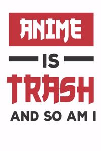 Anime Is Trash and So Am I