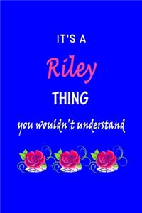 It's A Riley Thing You Wouldn't Understand