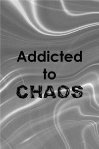 Addicted To Chaos