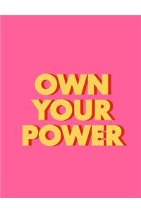 Own your power (Journal, Notebook, Diary)