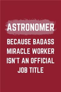 Astronomer Because Badass Miracle Worker Isn't An Official Job Title