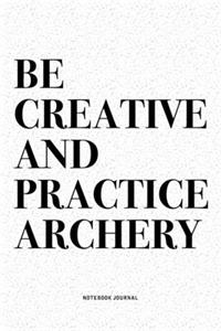Be Creative And Practice Archery