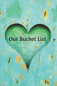 Our Bucket List