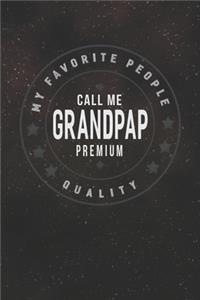 My Favorite People Call Me Grandpap Premium Quality