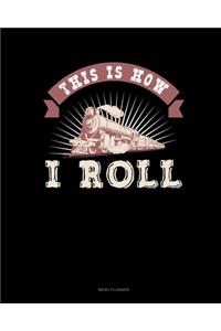 This Is How I Roll