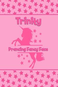 Trinity Prancing Fancy Face