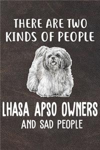 There Are Two Kinds Of People Lhasa Apso Owners And Sad People Notebook Journal