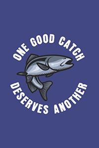 One Good Catch Deserves Another