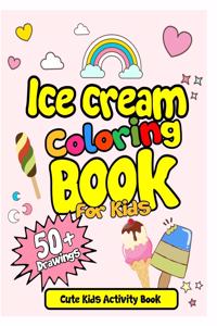 Ice Cream Coloring Book For Kids! Cute Kids Activity Book