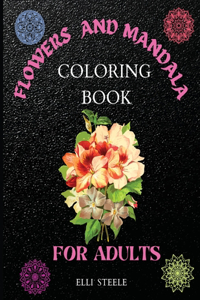 Flowers and Mandala Coloring Book for Adults