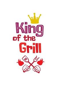 King of the Grill: 150 Lined Journal Pages Planner Diary Notebook Barbecue BBQ Quote on the Cover