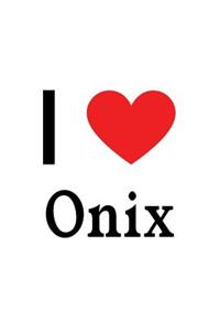 I Love Onix