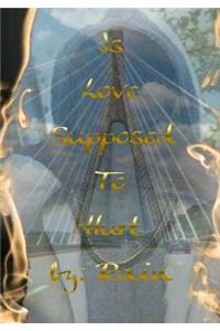 Is Love Supposed To Hurt