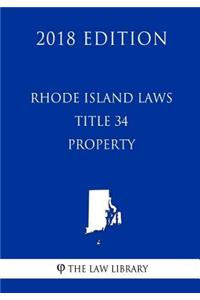 Rhode Island Laws - Title 34 - Property (2018 Edition)