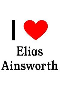 I Love Elias Ainsworth: Elias Ainsworth Designer Notebook