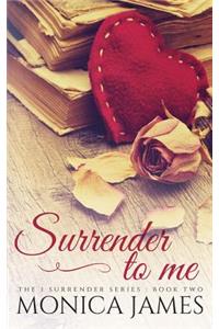 Surrender to Me