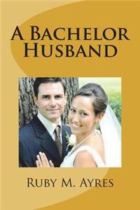 A Bachelor Husband